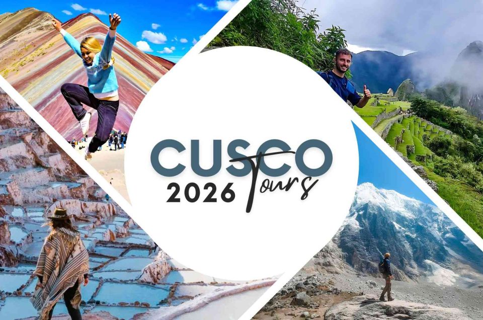 Experience the Best Cusco Tours Peru 2026