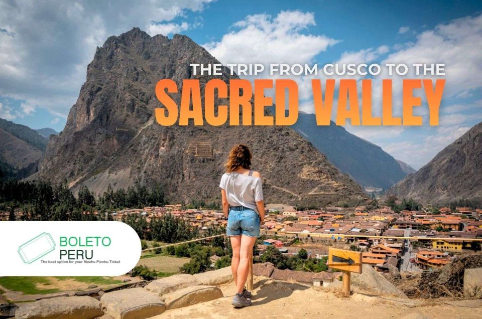 Cusco to Sacred Valley: What to See & How to Plan Your Visit