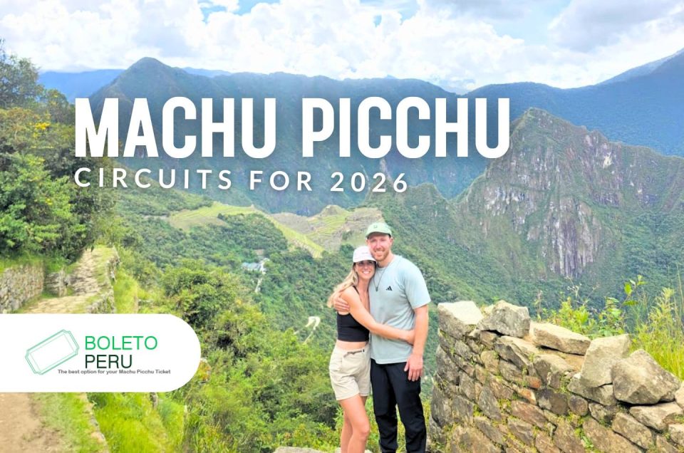 Machu Picchu Circuits 2026: Official Circuits and How to Buy Online