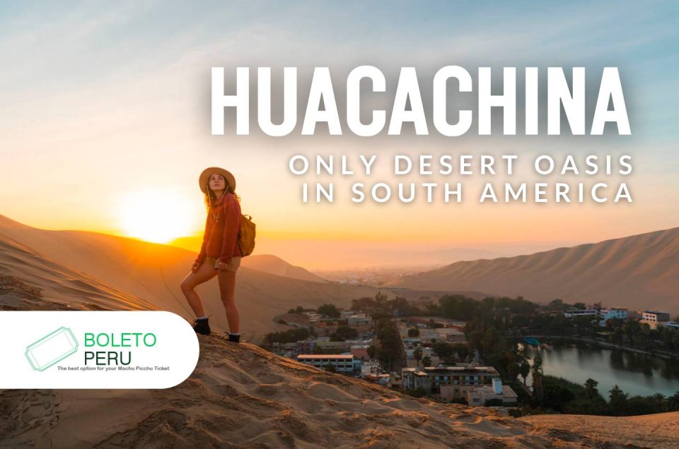 Huacachina: The Desert Oasis in the Heart of Peru