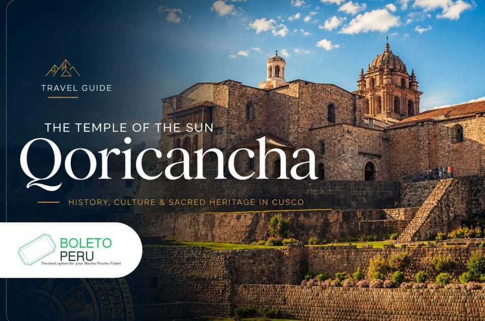 Coricancha: The Inca Temple of the Sun in Cusco